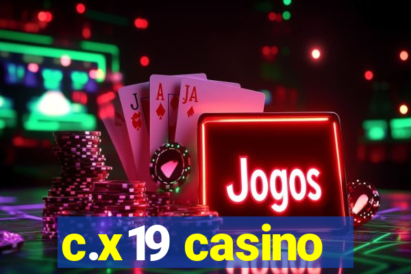 c.x19 casino